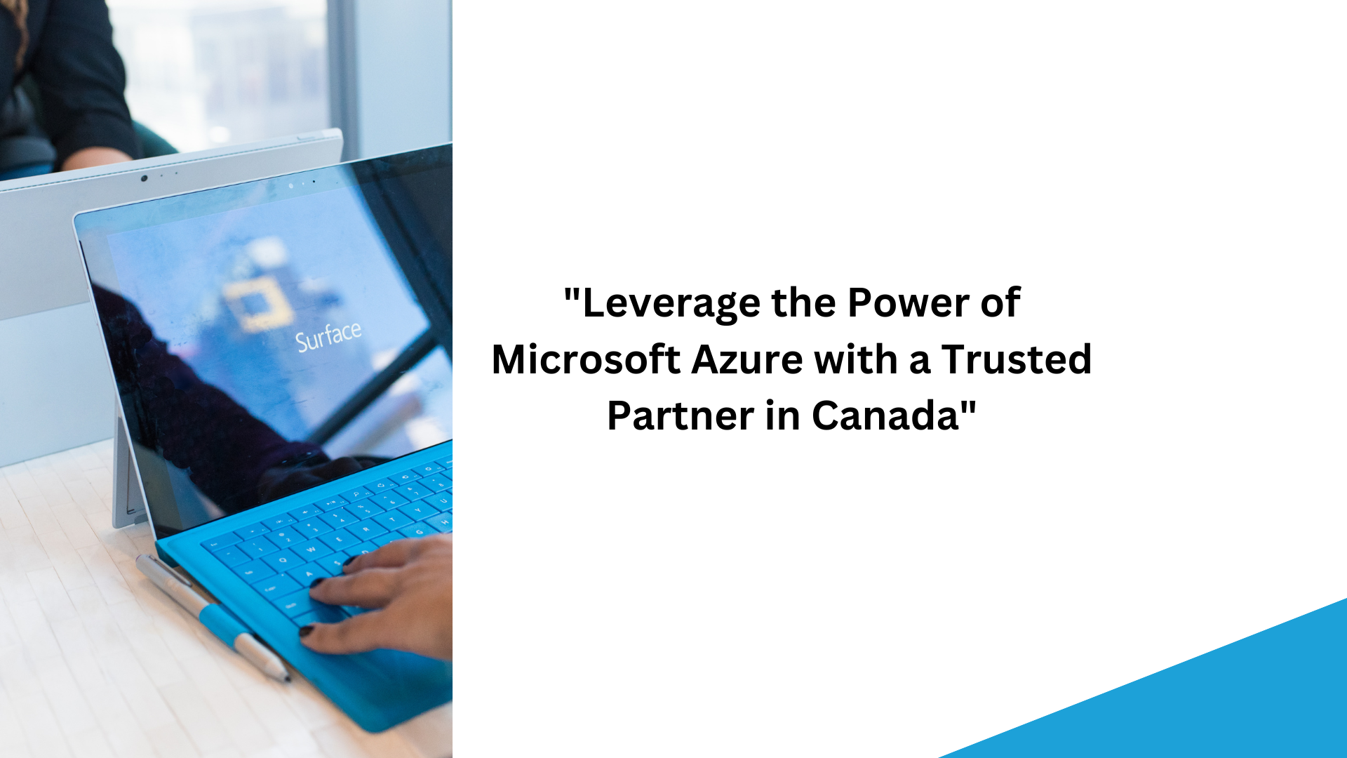 Leverage the Power of Microsoft Azure with a Trusted Partner in Canada
