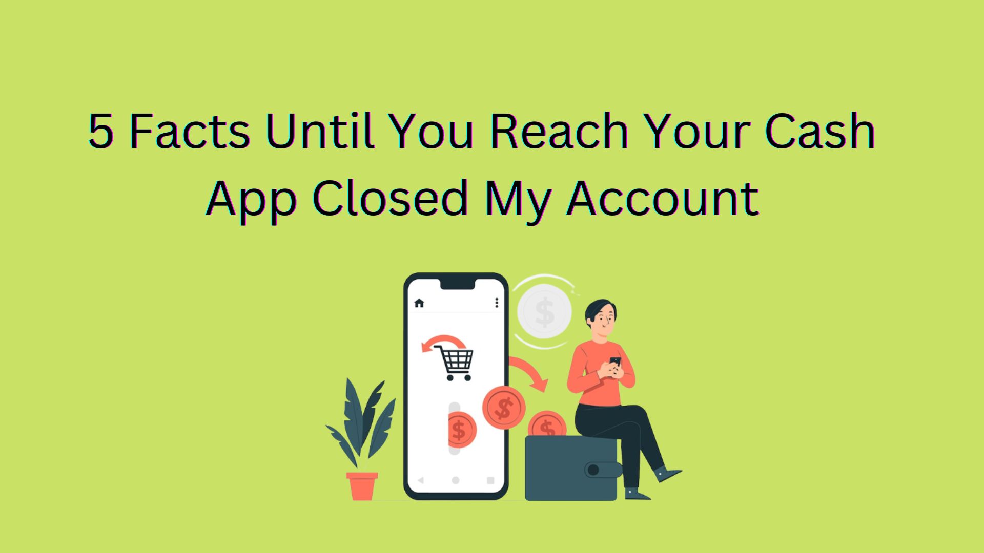5 Things Will Change The Way You Approach Cash App Closed My Account